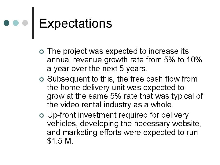 Expectations ¢ ¢ ¢ The project was expected to increase its annual revenue growth