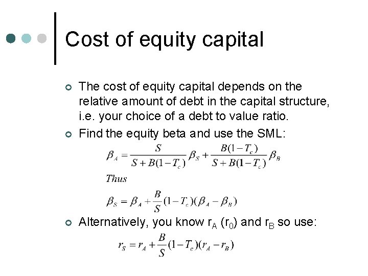 Cost of equity capital ¢ The cost of equity capital depends on the relative