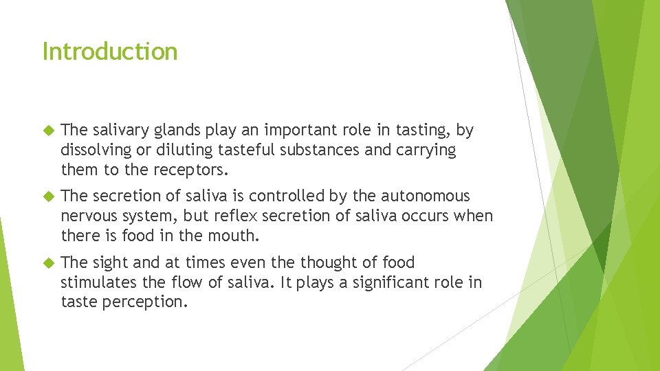 Introduction The salivary glands play an important role in tasting, by dissolving or diluting