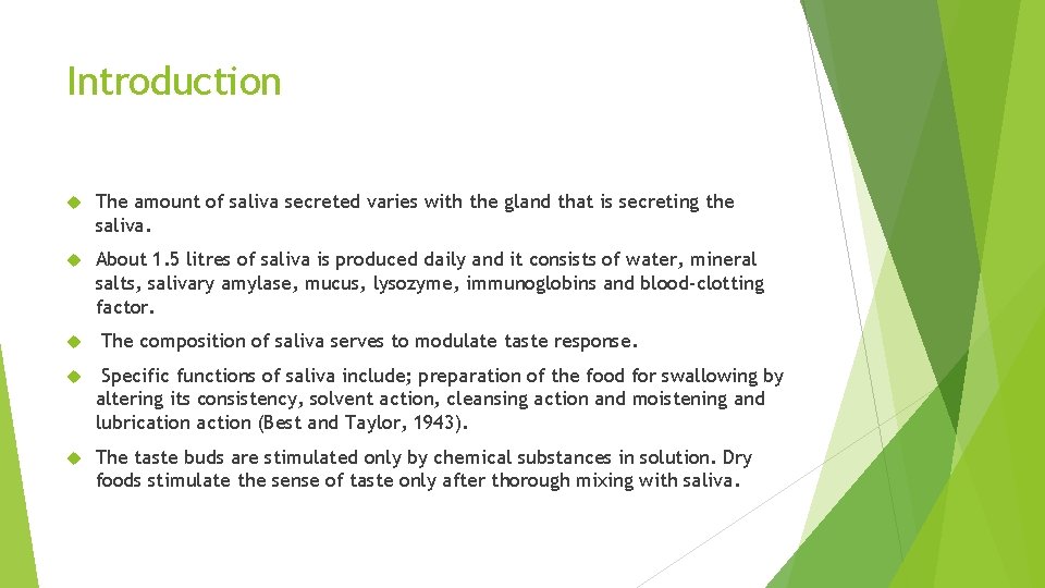 Introduction The amount of saliva secreted varies with the gland that is secreting the