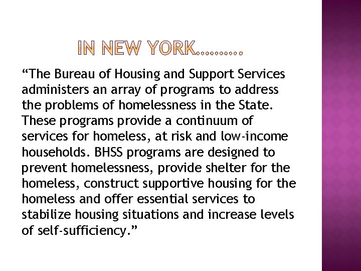 “The Bureau of Housing and Support Services administers an array of programs to address