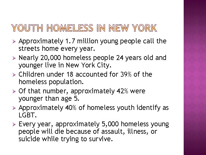 Ø Ø Ø Approximately 1. 7 million young people call the streets home every