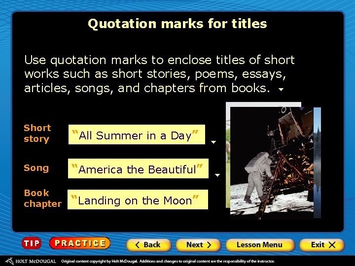 Quotation marks for titles Use quotation marks to enclose titles of short works such