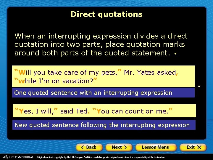 Direct quotations When an interrupting expression divides a direct quotation into two parts, place