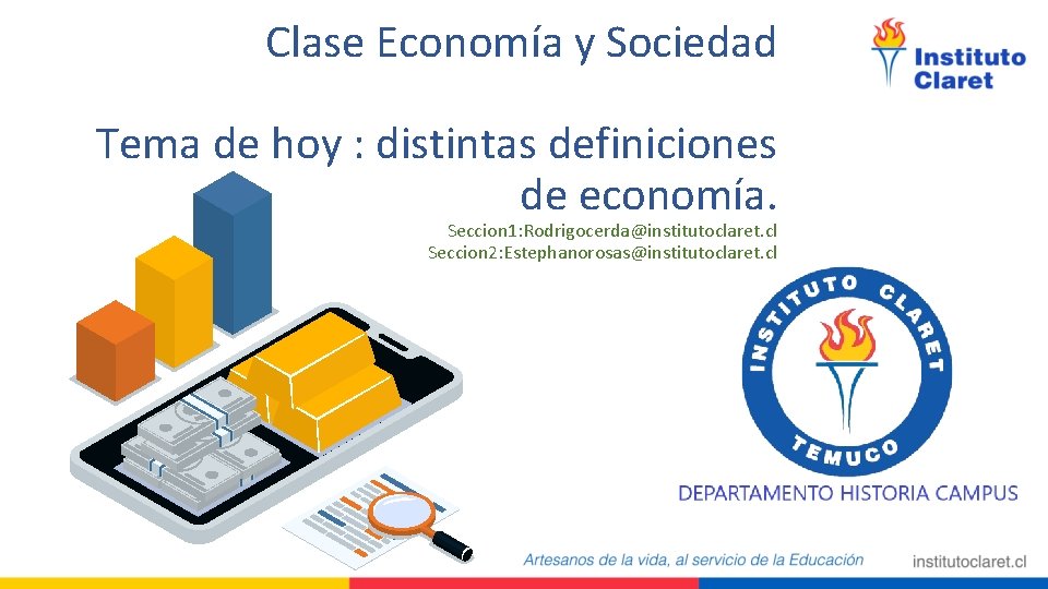 Clase Economía y Sociedad Tema de hoy : distintas definiciones de economía. Seccion 1: