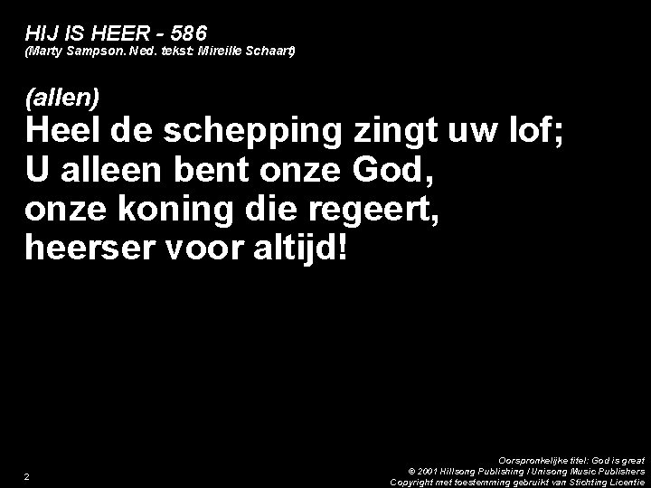 HIJ IS HEER - 586 (Marty Sampson. Ned. tekst: Mireille Schaart) (allen) Heel de