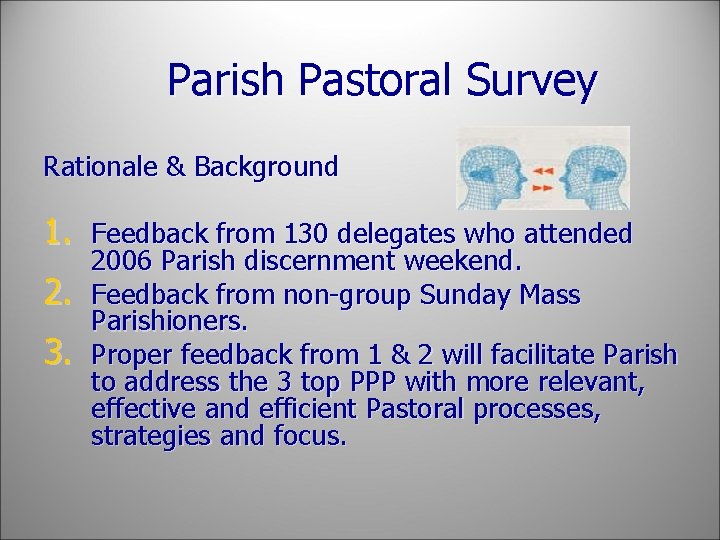 Parish Pastoral Survey Rationale & Background 1. Feedback from 130 delegates who attended 2.