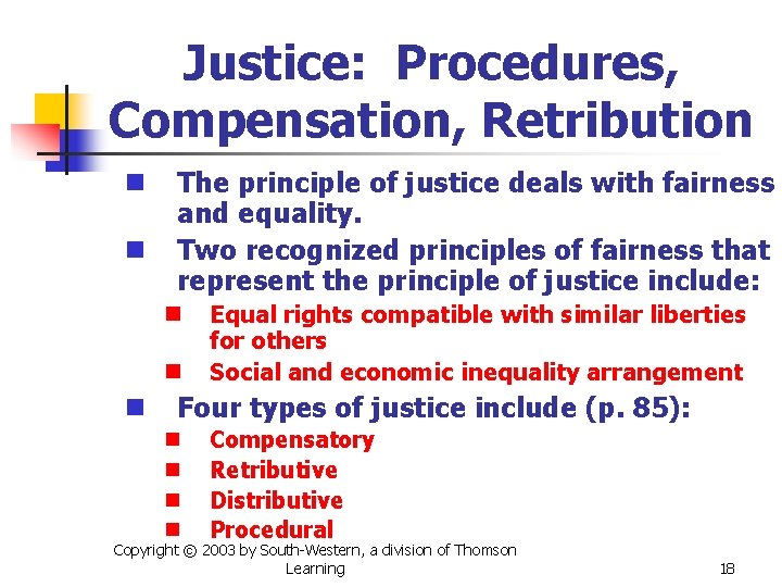 Justice: Procedures, Compensation, Retribution n n The principle of justice deals with fairness and