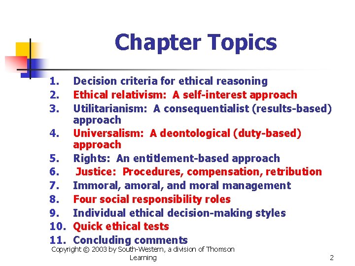 Chapter Topics 1. 2. 3. Decision criteria for ethical reasoning Ethical relativism: A self-interest