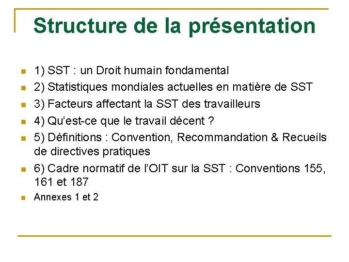 Structure de la présentation n n n 1) SST : un Droit humain fondamental