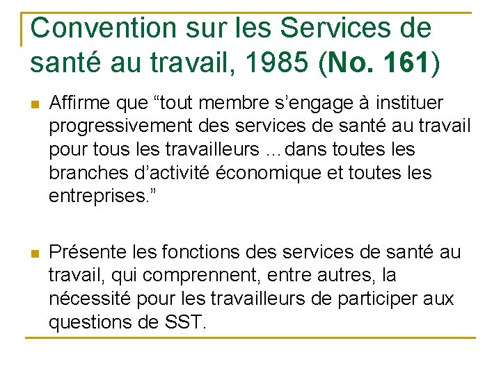 Convention sur les Services de santé au travail, 1985 (No. 161) n Affirme que