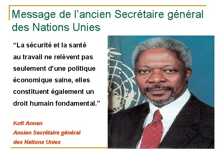 Message de l’ancien Secrétaire général des Nations Unies “La sécurité et la santé au