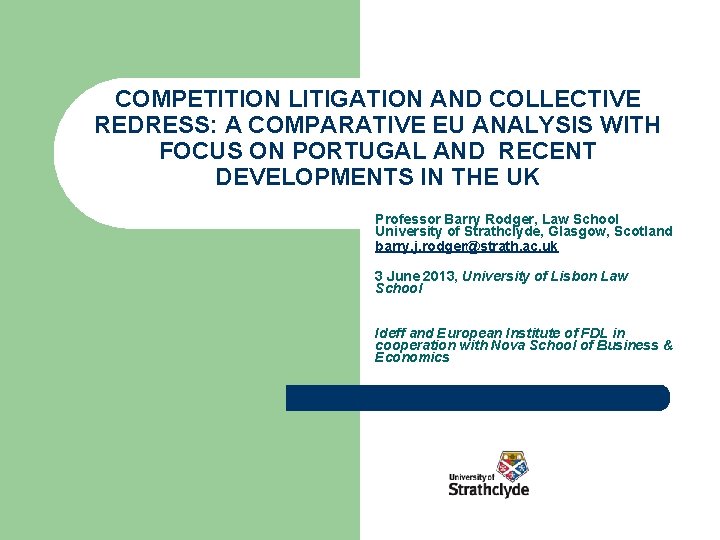 COMPETITION LITIGATION AND COLLECTIVE REDRESS: A COMPARATIVE EU ANALYSIS WITH FOCUS ON PORTUGAL AND