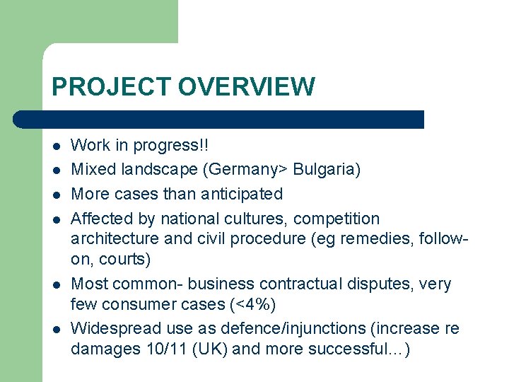 PROJECT OVERVIEW l l l Work in progress!! Mixed landscape (Germany> Bulgaria) More cases