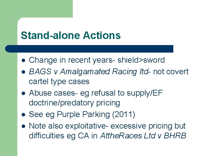 Stand-alone Actions l l l Change in recent years- shield>sword BAGS v Amalgamated Racing