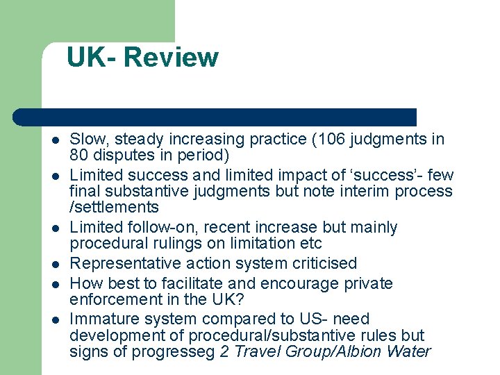 UK- Review l l l Slow, steady increasing practice (106 judgments in 80 disputes