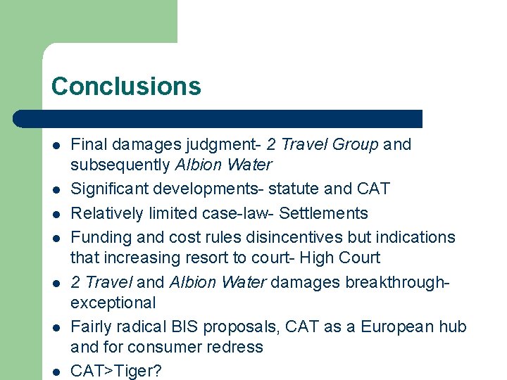 Conclusions l l l l Final damages judgment- 2 Travel Group and subsequently Albion