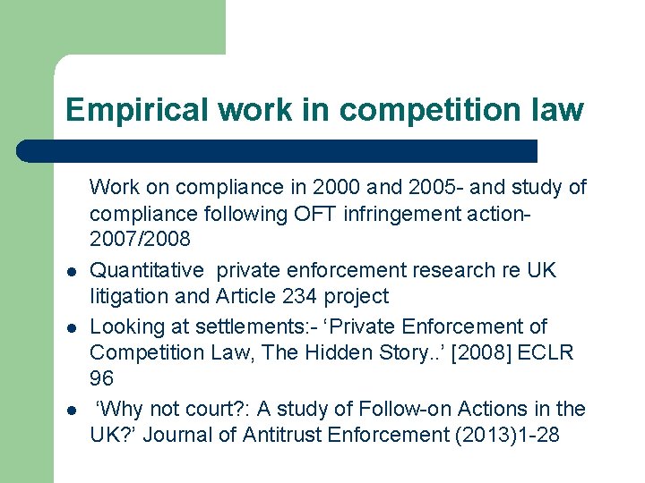 Empirical work in competition law l l l Work on compliance in 2000 and