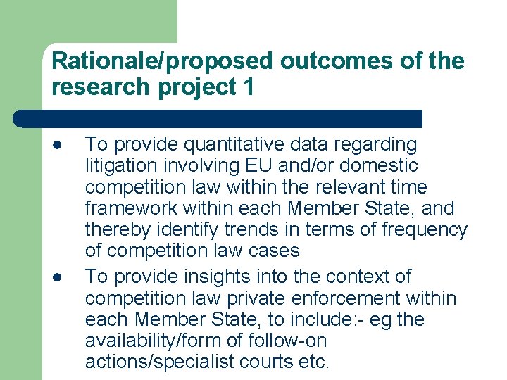 Rationale/proposed outcomes of the research project 1 l l To provide quantitative data regarding