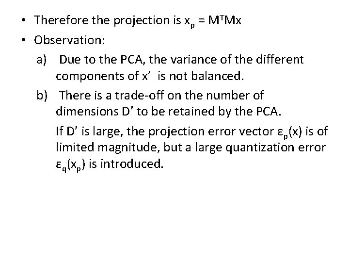  • Therefore the projection is xp = MTMx • Observation: a) Due to