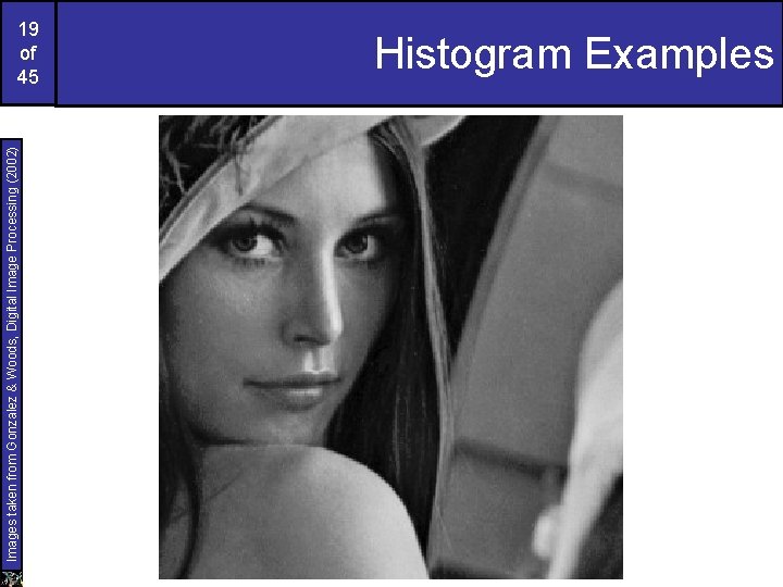 Images taken from Gonzalez & Woods, Digital Image Processing (2002) 19 of 45 Histogram