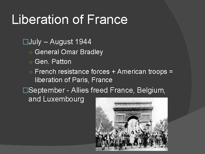 Liberation of France �July – August 1944 ○ General Omar Bradley ○ Gen. Patton