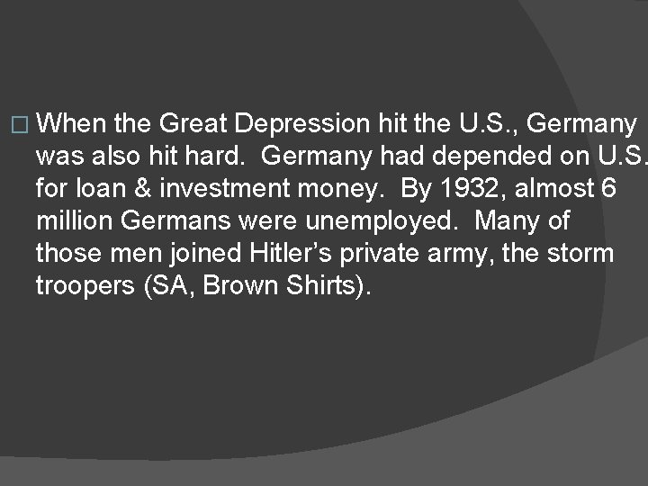 � When the Great Depression hit the U. S. , Germany was also hit