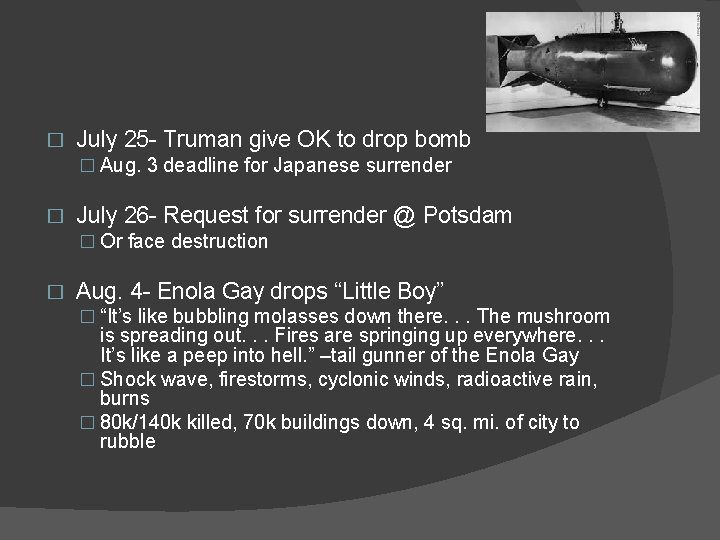 � July 25 - Truman give OK to drop bomb � Aug. 3 deadline