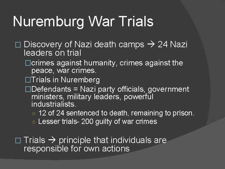 Nuremburg War Trials � Discovery of Nazi death camps 24 Nazi leaders on trial