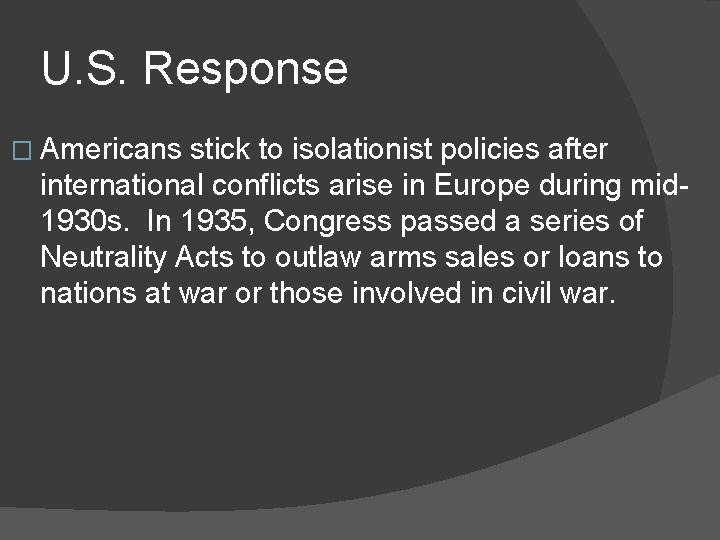 U. S. Response � Americans stick to isolationist policies after international conflicts arise in