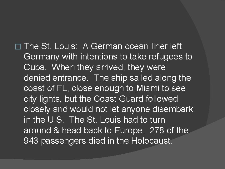� The St. Louis: A German ocean liner left Germany with intentions to take