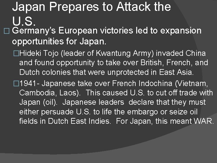 Japan Prepares to Attack the U. S. � Germany’s European victories led to expansion
