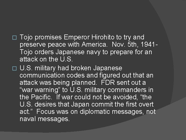 Tojo promises Emperor Hirohito to try and preserve peace with America. Nov. 5 th,