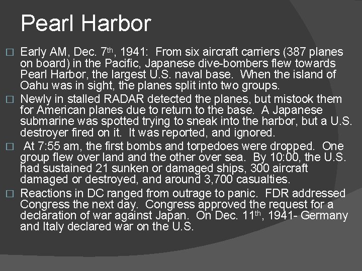 Pearl Harbor Early AM, Dec. 7 th, 1941: From six aircraft carriers (387 planes