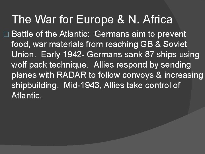 The War for Europe & N. Africa � Battle of the Atlantic: Germans aim