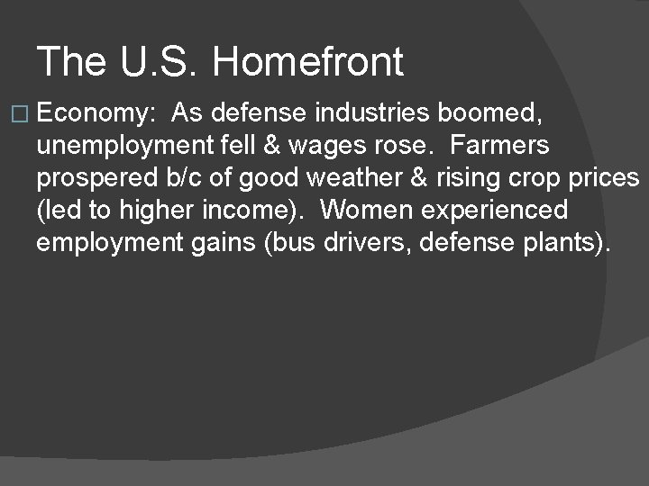 The U. S. Homefront � Economy: As defense industries boomed, unemployment fell & wages