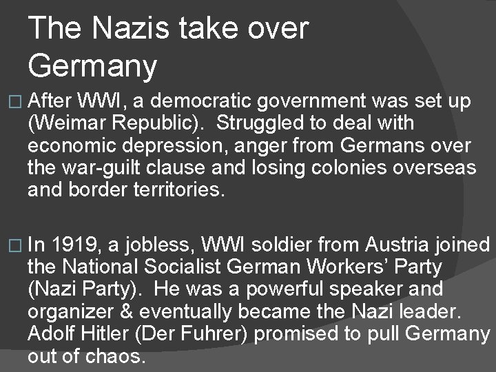 The Nazis take over Germany � After WWI, a democratic government was set up