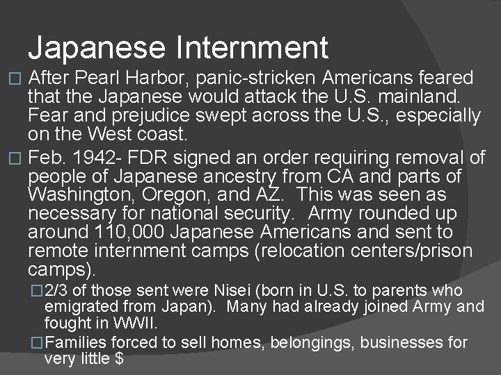 Japanese Internment After Pearl Harbor, panic-stricken Americans feared that the Japanese would attack the