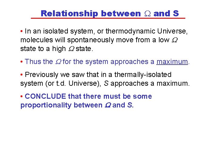 Relationship between and S • In an isolated system, or thermodynamic Universe, molecules will Relationship between and S • In an isolated system, or thermodynamic Universe, molecules will