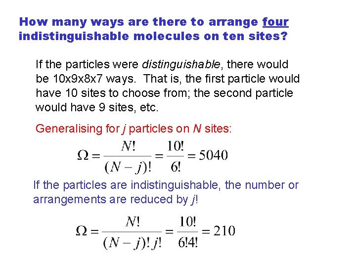 How many ways are there to arrange four indistinguishable molecules on ten sites? If How many ways are there to arrange four indistinguishable molecules on ten sites? If