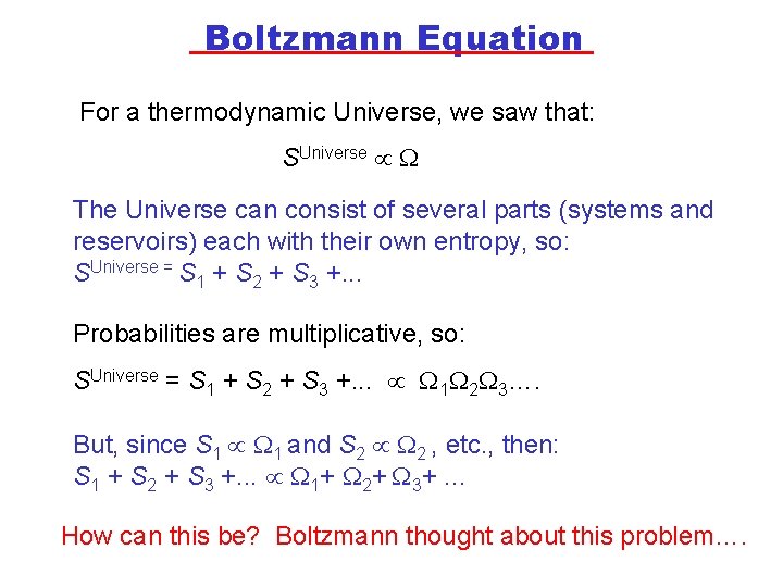 Boltzmann Equation For a thermodynamic Universe, we saw that: SUniverse The Universe can consist Boltzmann Equation For a thermodynamic Universe, we saw that: SUniverse The Universe can consist