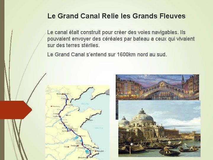 Le Grand Canal Relie les Grands Fleuves Le canal était construit pour créer des