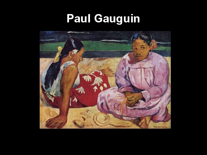 Paul Gauguin 