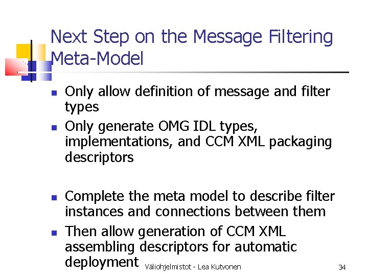 Next Step on the Message Filtering Meta-Model Only allow definition of message and filter