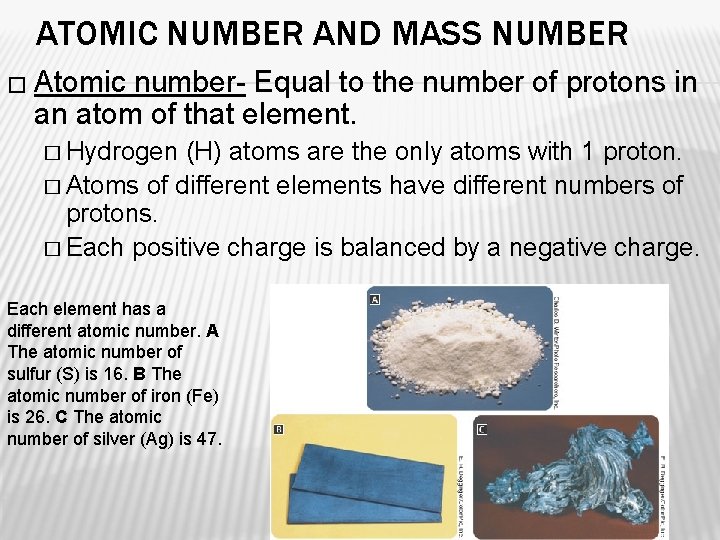 ATOMIC NUMBER AND MASS NUMBER � Atomic number- Equal to the number of protons