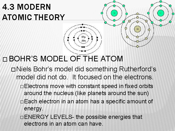 4. 3 MODERN ATOMIC THEORY � BOHR’S MODEL OF THE ATOM � Niels Bohr’s