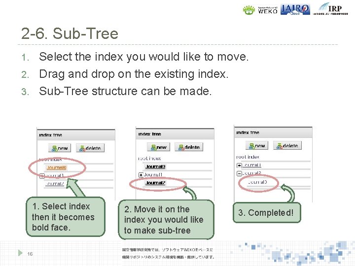 2 -6. Sub-Tree Select the index you would like to move. Drag and drop