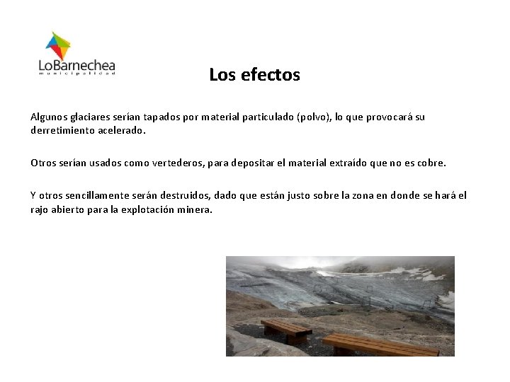 Los efectos Algunos glaciares serían tapados por material particulado (polvo), lo que provocará su