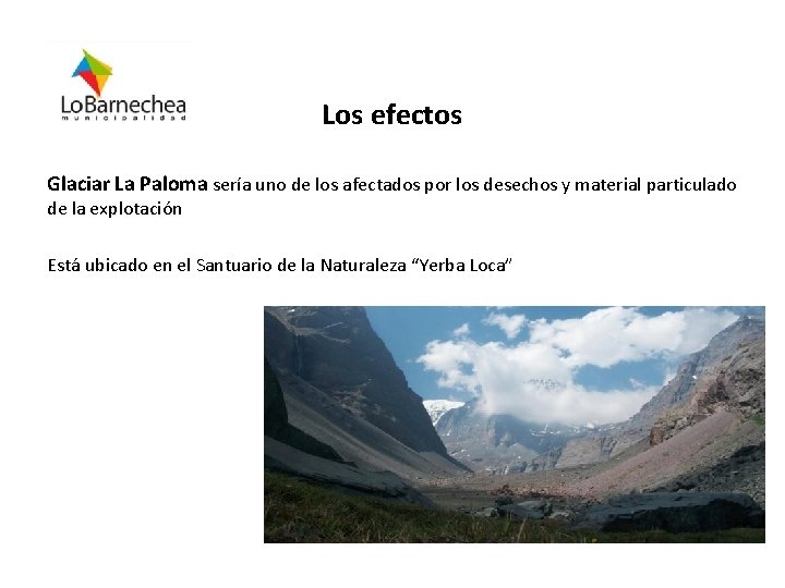 Los efectos Glaciar La Paloma sería uno de los afectados por los desechos y