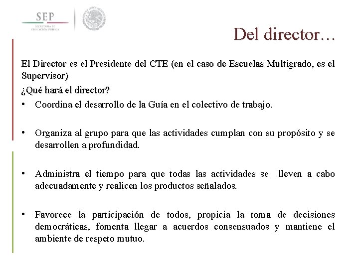 Del director… El Director es el Presidente del CTE (en el caso de Escuelas